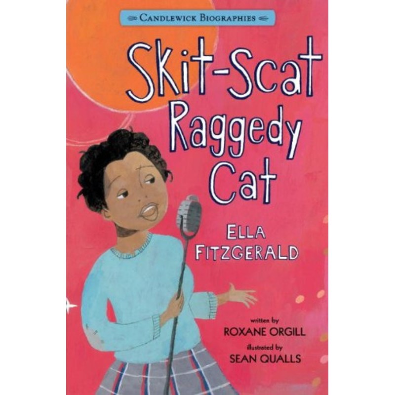 Candlewick Biographies: Skit-Scat Raggedy Ca