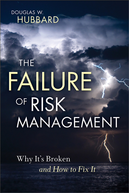 the failure of risk management: why its broken and how to fix