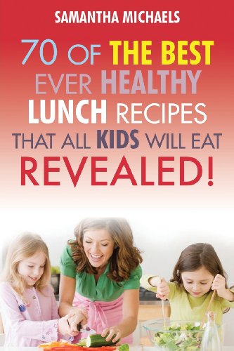 Kids Recipes Book: 70 of the Best Ever