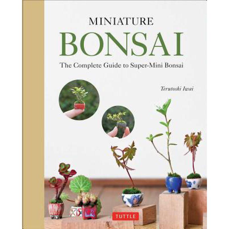 预订 Miniature Bonsai: The Complete Guide to Supe...