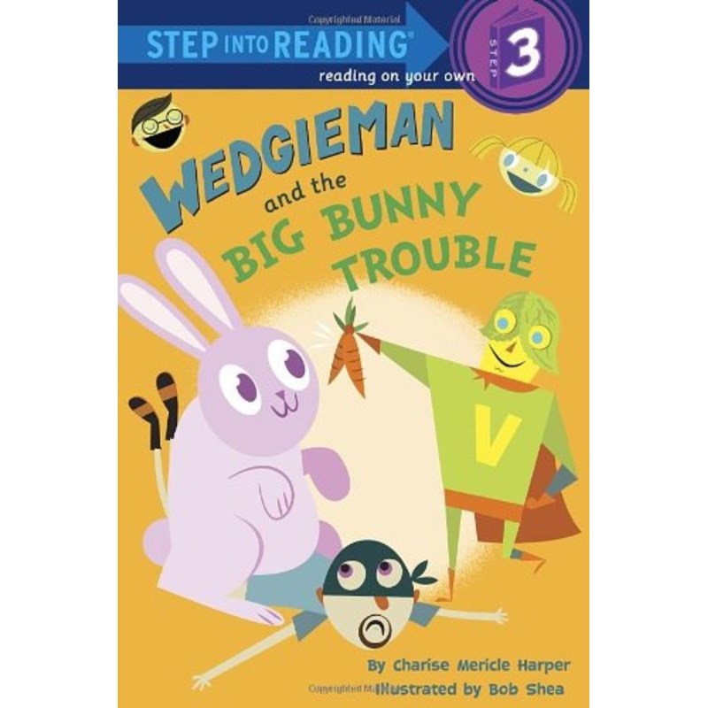 Step into Reading #3: Wedgieman and the Big Bunny Trouble