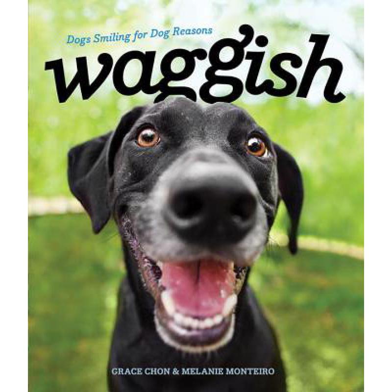 预订 Waggish: Dogs Smiling for Dog Reasons