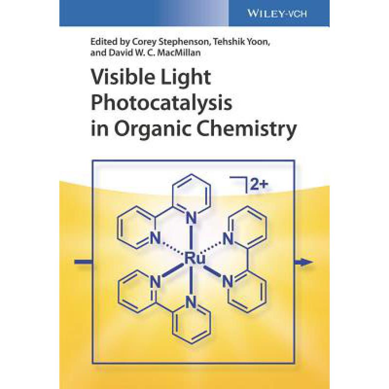 预订 Visible Light Photocatalysis In Organic Chemistry [Wiley化学化工]