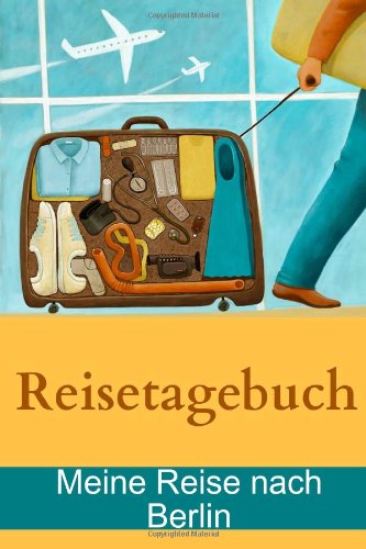 Reisetagebuch - Meine Reise Nach