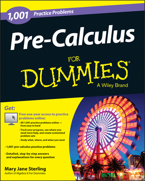 pre-calculus: 1,001 practice problems for dummies (  free online