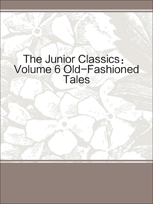 the junior classics:volume 6 old-fashioned tales