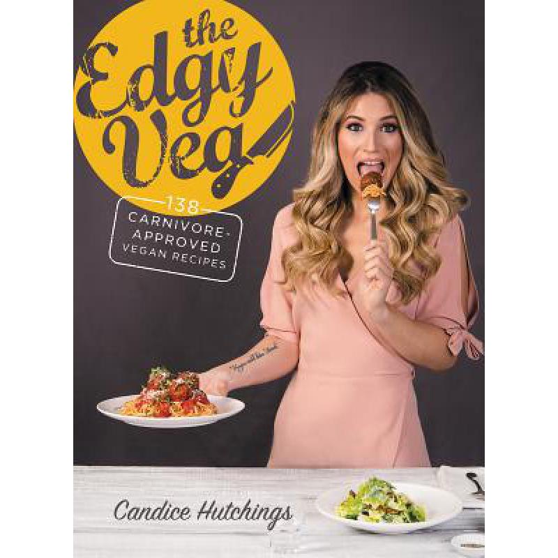 预订 The Edgy Veg: 138 Carnivore-Approved Vegan R...