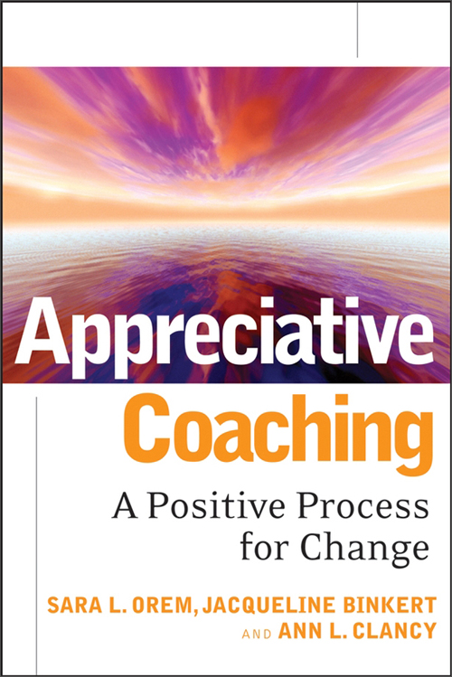 appreciative coaching: a positive process for change