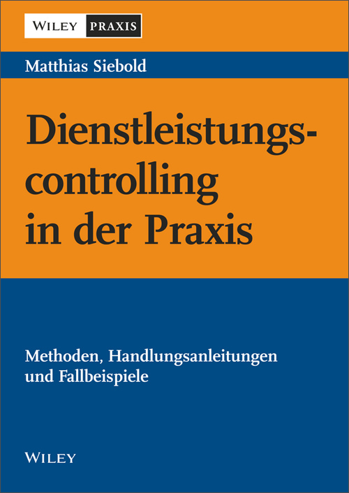 dienstleistungscontrolling in der praxis: methoden, handlungs