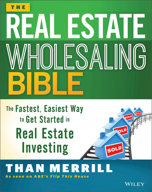 the real estate wholesaling bible: the fastest, easiest way to
