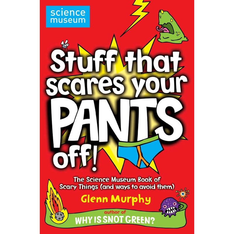 Stuff That Scares Your Pants Off!: The S
