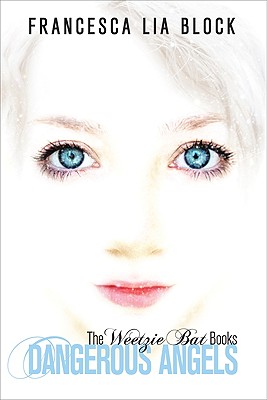 Dangerous Angels: The Weetzie Bat Books