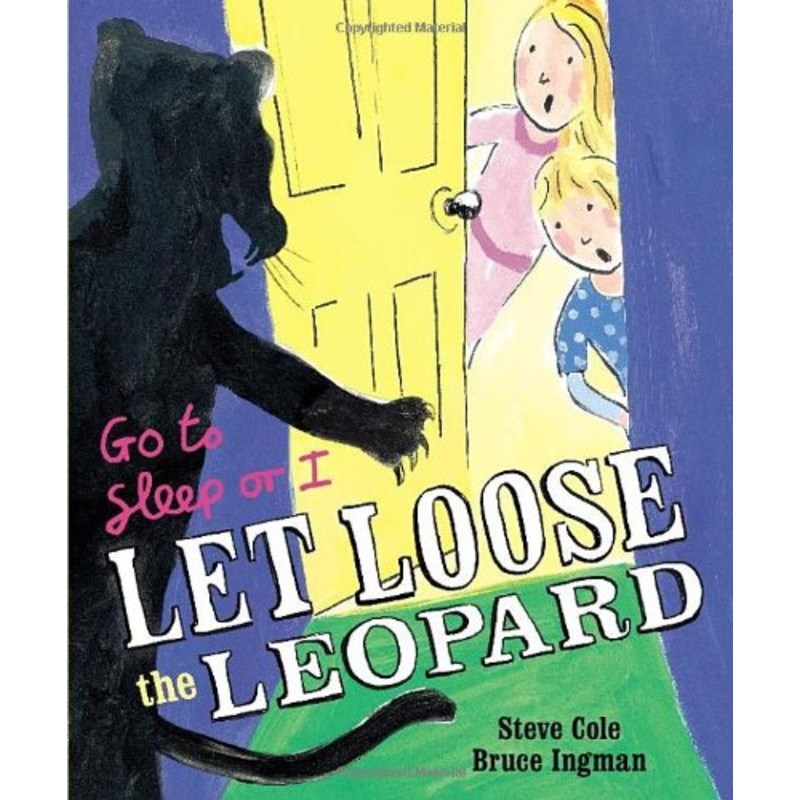 Go to Sleep or I Let Loose the Leopard