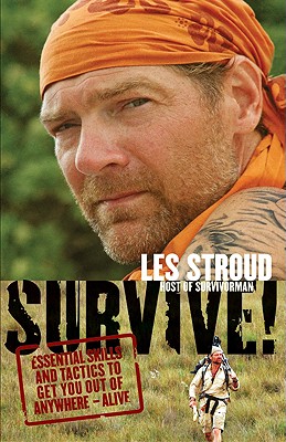Survive!: Essential Skills and Tactics to Get You out of Anywhere - Alive 生存！