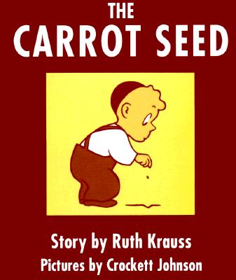 The Carrot Seed Board Book 胡萝卜种子(纸板书) 英文原版