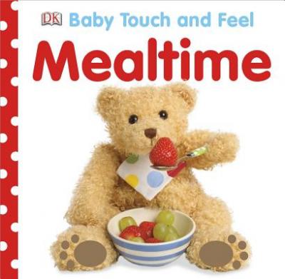 婴儿触感书：吃饭时间 Baby Touch and Feel: Mealtime 英文原版
