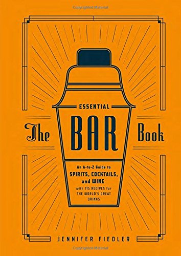 The Bar Bible: The Ultimate A-To-Z Guide