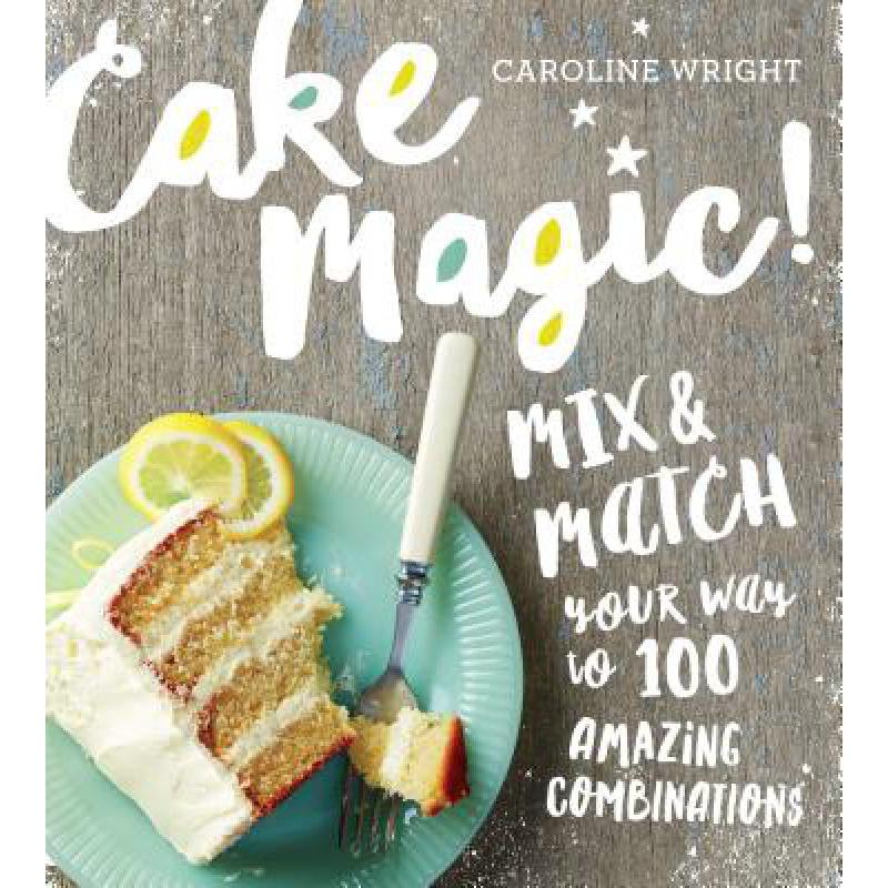 预订 Cake Magic!: Mix & Match Your Way to 100 Ama...