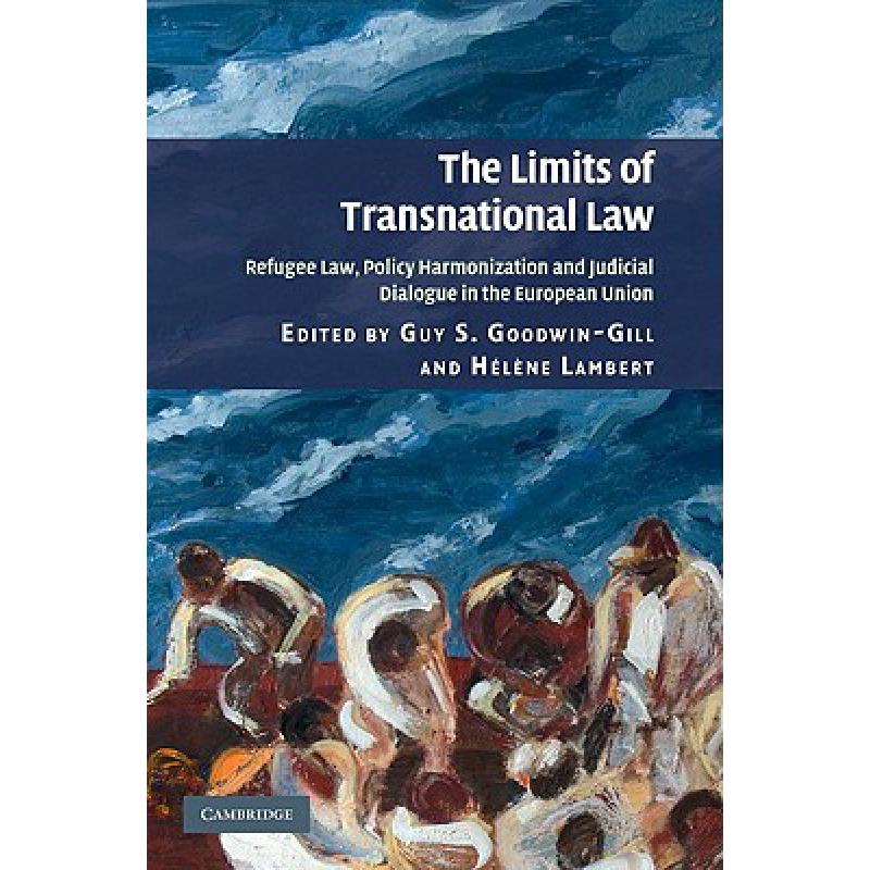 预订 The Limits of Transnational Law: Refugee Law, Policy Harmonization and Judicial Dialogue in th...