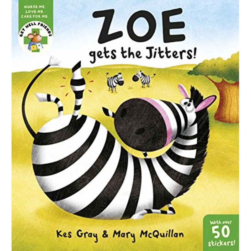 Get Well Friends: Zoe Gets the Jitters!