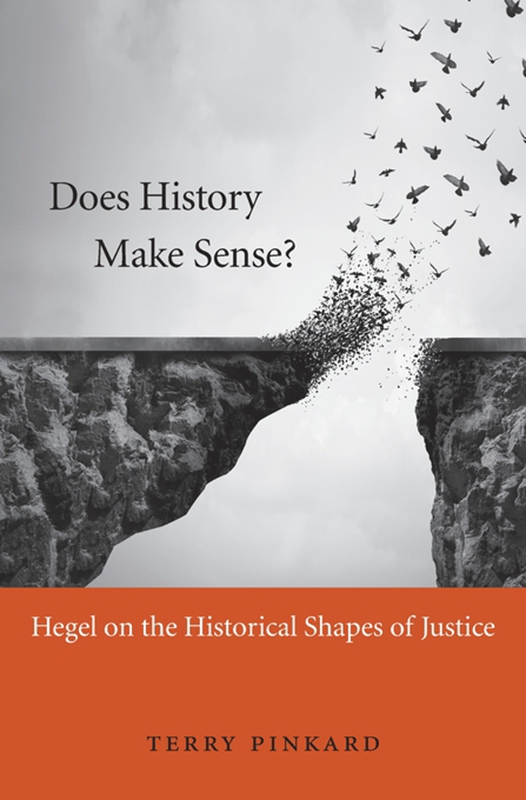 历史有意义吗黑格尔论证正义的历史形态英文原版Does History Make Sens