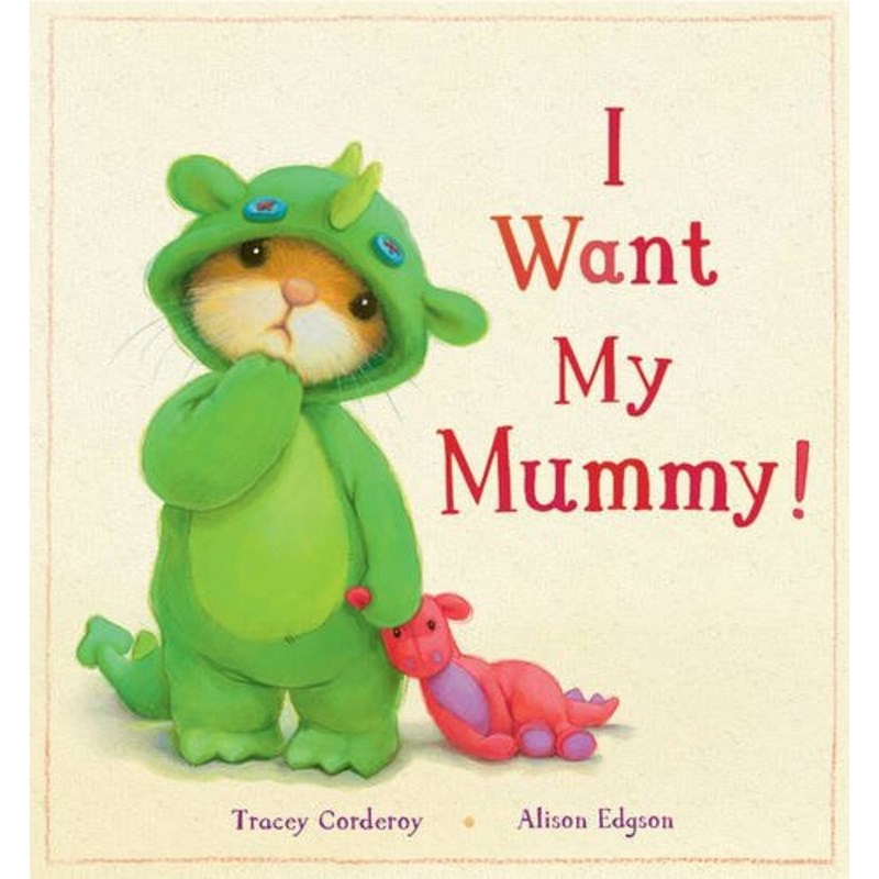 I Want My Mummy!