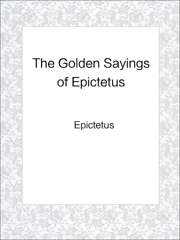 the golden sayings of epictetus