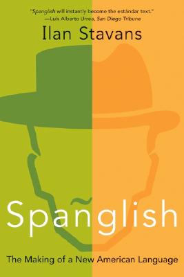 spanglish: the making of a new american language 西班牙式英语:一