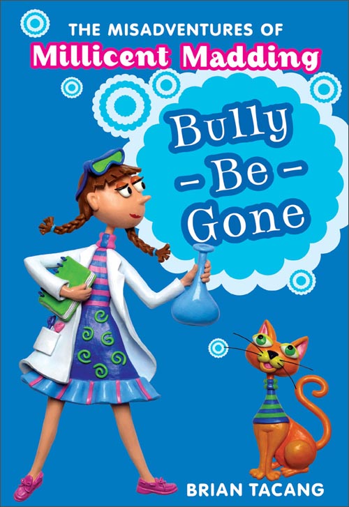 the misadventures of millicent madding #1: bully-be-gone