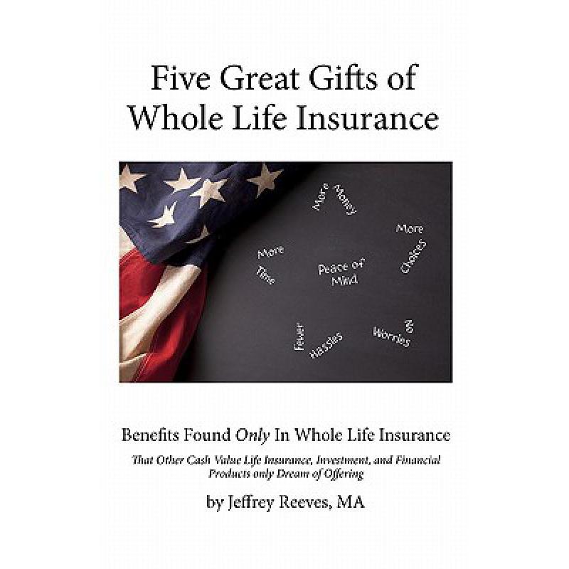 预订 five great gifts of whole life insurance: be.