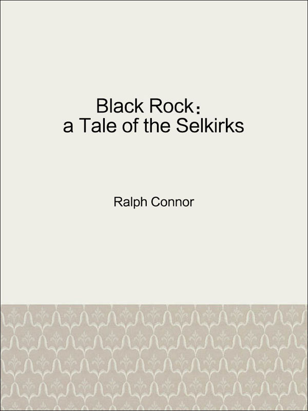 black rock:a tale of the selkirks