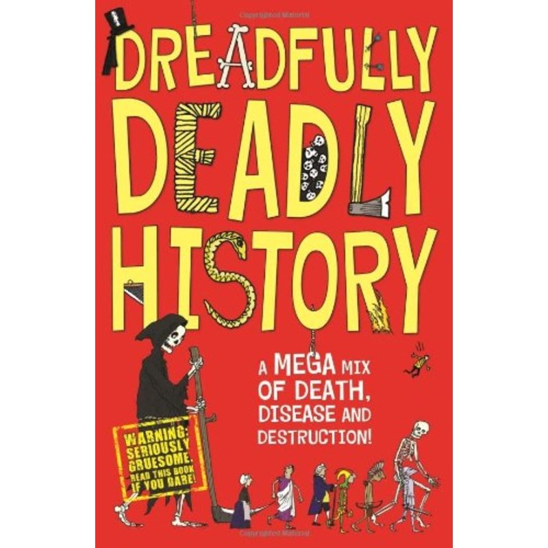 Dreadfully Deadly History: A Mega Mix of