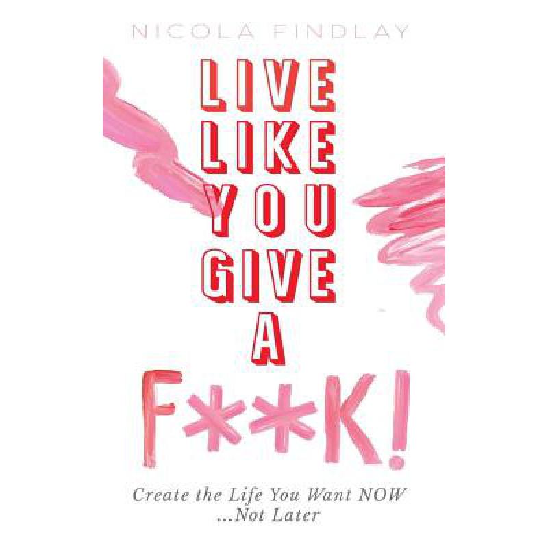 预订 Live Like You Give a F**k!